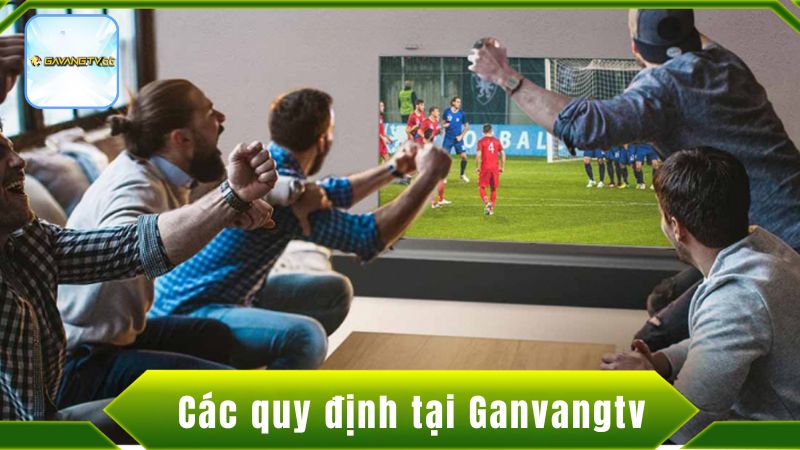 Các quy định tại Gavangtv