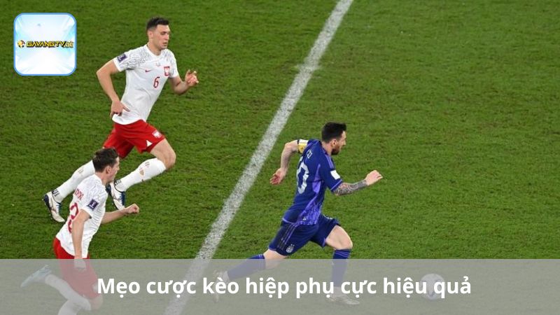 Mẹo cược kèo hiệp phụ cực hiệu quả